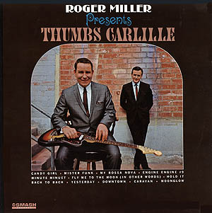 Roger Miller Presents Thumbs Carllile